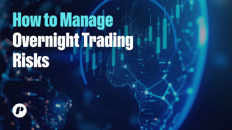 How to Manage Overnight Trading Risks