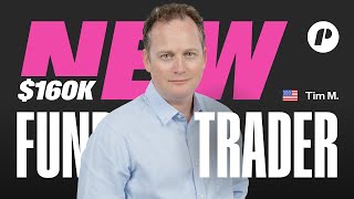 Tim M, 160K Funded Trader Found His Niche - SPXL